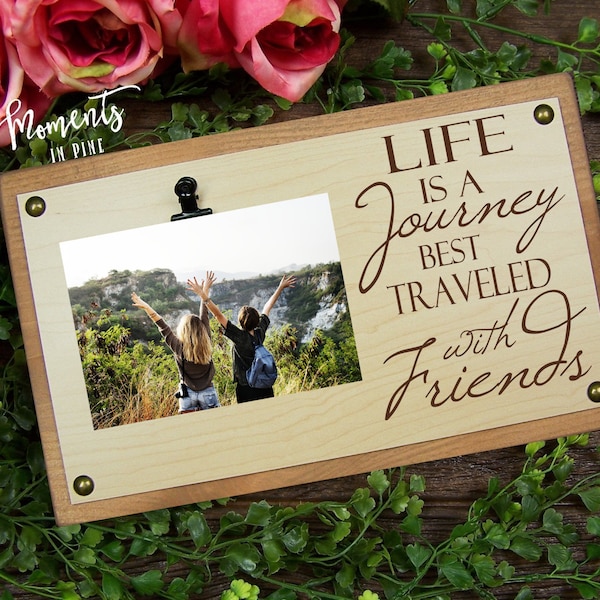 Life Is A Journey Best Traveled With Friends Picture Frame Wood Sign Friendship Quote, Traveling Travel Gift for Friends, Best Friend Gift