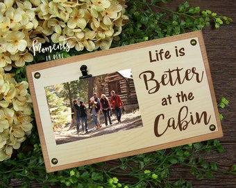 Cabin Gift, Life is Better at the Cabin Picture Frame Sign, Outdoor Enthusiast Nature Lover Rustic Cabin Decor, Cabin Photo Frame Home Decor