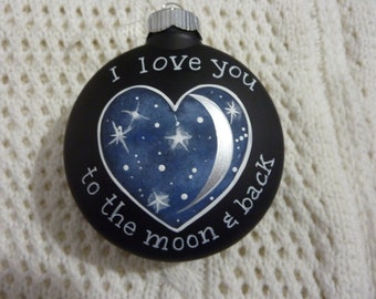 I LOVE YOU to the MOON And Back Ornament > Hand painted Custom Non-breakable Black Christmas Ornament Night Sky Celestial Galaxy