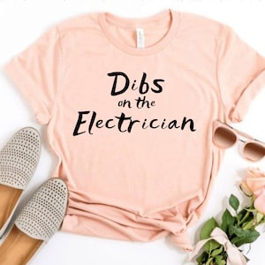 Dibs On The Electrician Funny Husband Wife Repair Shirt Electrical Engineer Girlfriend T-Shirt Gifts For Electricians Fiancée Unisex Tee