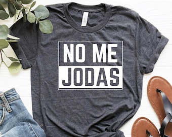 No Me Jodas Latinx Tshirt Latina Tshirt Tee Womens Gift Tee Latina Funny Tshirt Latina Power Tshirt Latina Shirt For Women Unisex Tee