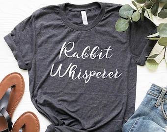 Rabbit Whisperer Shirt, Funny Rabbit Shirt, Bunny Shirts, Rabbit Mom Rabbit Dad Shirt, Rabbit Lover Shirt, Show Bunny, Gift For Rabbit Owner