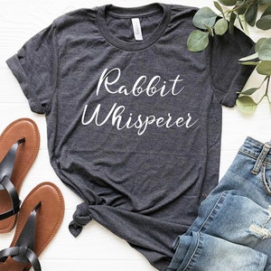 Rabbit Whisperer Shirt, Funny Rabbit Shirt, Bunny Shirts, Rabbit Mom Rabbit Dad Shirt, Rabbit Lover Shirt, Show Bunny, Gift For Rabbit Owner