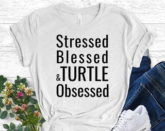 Turtle Gift For Her, Turtle Lover Shirt Him, Stressed Blessed And Turtle Obsessed, Tortoise Owner, Turtlesoupbeads, Turtlesoupneads Unisex