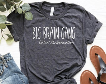 Big Brain Gang Chiari Malformation Awareness T-Shirt, Brain Surgery Chiari Warrior Tee Brain Surgery Chiari Mom Tee Chronic Illness Unisex