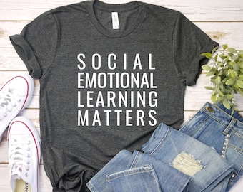 School Social Worker Shirt, Counselor Shirt, Teacher Shirts, Social Emotional Learning Matters, SEL T-Shirt, Kindness Shirt, Unisex Tee