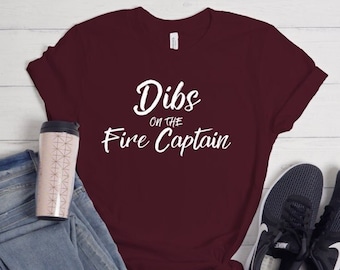 Dibs On The Fire Captain T-Shirt Firefighter Wife Tshirt Fire Wifey Shirt Fireman Shirt Firefighter Girlfriend Fire Fighter Wedding Unisex