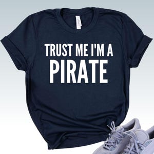 Pirate Shirt - Funny Nautical Humor - Captain Gift - Sailing Tee - Ocean Lover - Maritime Fun - Seafarer - Boating Gift - Sailor Tee