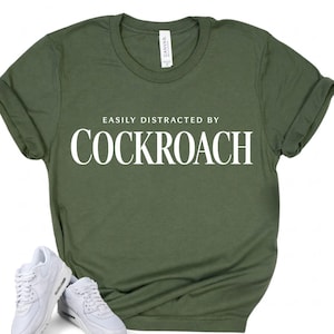 COCKROACH LOVER Shirt - Funny Insect Explorer Tee - BUGS Humor Apparel - Distracted By Roaches Top - Unique Entomology Gift - Weird Animal