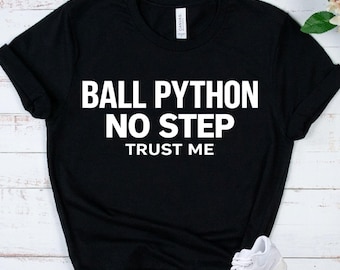 BALL PYTHON SHIRT - Funny Snake Owner Gift - Reptile Lover Tee - No Step On Snake Humor - Herpetology Apparel