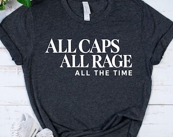 SARCASTIC Shirt - Funny Angry T-Shirt - Rage Shirt - Adult Humor Tee - Funny Attitude Shirt - Sarcasm Gift - Angry Humor T-Shirt