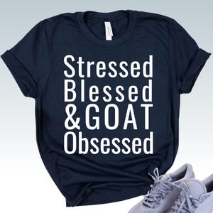 Goat Gifts For Goat Lovers Farm Goat Shirts For Women Stressed Blessed And Goat Obsessed Farm Girl Shirt Country Shirt Farmhouse Tee Unisex