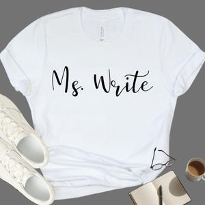 Ms. Write Shirt - Funny WRITER Gift - Minimalist TEACHER Apparel - Cute Author TOP - Script Typography Tee - Literary Pun Outfit