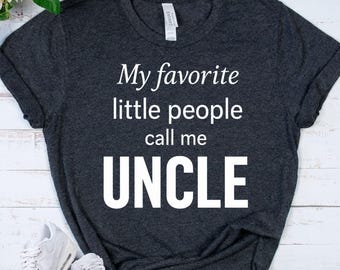 MY FAVORITE PEOPLE Tee - Uncle Gift Shirt - Fun Uncle Apparel - Family Favorite Top - Niece Nephew Gift