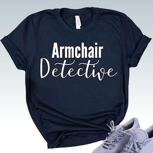 Armchair Detective T-Shirt, Sleuth Tee, Sherlock Holmes Shirt, Mystery Lover Gift, True Crime Fan Top