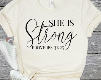 SHE IS STRONG Shirt - Proverbs 31:25 Tee - Christian Women's Gift - Faith Based Top - Bible Verse - Scripture Apparel - Religious Mom