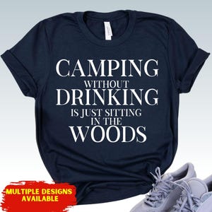 Camping Humor Shirt - Outdoor Drinking Gift for Campers - Funny Survival Tee for Men Women - Sober Camping - Outdoor Humor