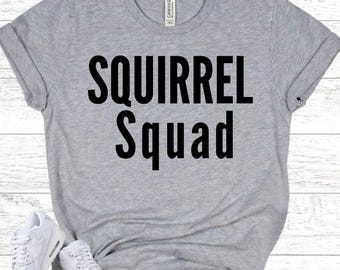 SQUIRREL SQUAD Shirt - Funny Squirrel Lover Tee - Nature Enthusiast Gift - Cute Animal Squad Top - Wildlife Observer - Forest Friend T-Shirt