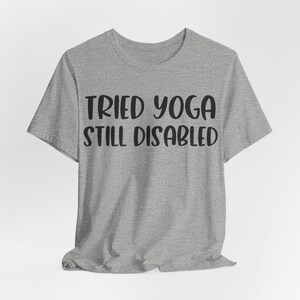 Camiseta "Probé yoga y aún soy discapacitado", con eslogan de concientización sobre la discapacidad y la seguridad, y "Enfermedad crónica, teoría de la cuchara", unisex. imagen 6