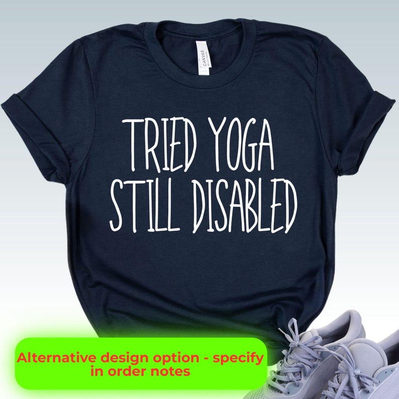 Camiseta "Probé yoga y aún soy discapacitado", con eslogan de concientización sobre la discapacidad y la seguridad, y "Enfermedad crónica, teoría de la cuchara", unisex. imagen 10