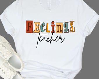 FEELINGS Teacher Shirt - SEL Educator Tee - School Counselor Gift - Social Emotional Learning Apparel - Classroom Present
