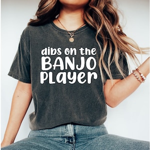 Banjo Player Wife Tshirt, Banjo Girlfriend, Banjo Lover Gift, Musician Shirt, Bluegrass Music Gift, Folk Music Gift, Country Music Shirt