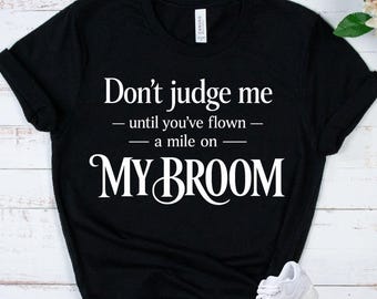 MY BROOM Witch Shirt - Funny Witch Gift - Sarcastic Halloween Tee - Spooky Season Apparel - Witchy Humor Top