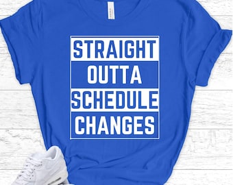 School Counselor Shirt, High School Counselor T Shirt Funny,  Straight Outta Schedule Changes, Scheduling Shirt, Registrar Tee, Unisex