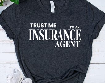INSURANCE AGENT Shirt - Funny Insurance Professional Gift - Insurance Broker Tee - Office Humor - Coworker Birthday Present