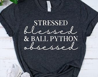 BALL PYTHON Obsessed Tee - Snake Lover Gift - Reptile Owner Shirt - Herpetology Apparel - Python Mom Top