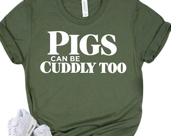 CUDDLY PIGS Shirt - Pig Lover T-Shirt - Pig Mom Tee - Funny Pig Shirt - Farm Animal Gift - Pig Owner Gift - Farmer Lifestyle - Swine Lover