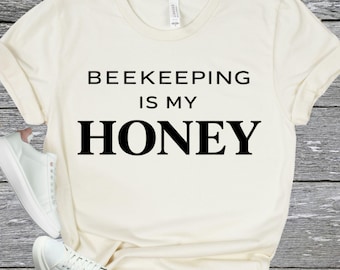 BEEKEEPER GIFT SHIRT - Funny Beekeeping Tee - Beekeeping Is My Honey - Bee Lover Shirt - Honey Pun Gift