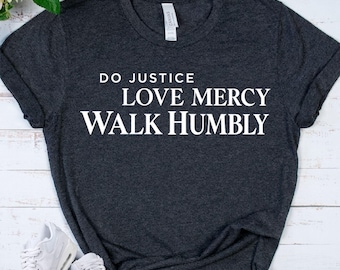 MICAH 6:8 Shirt - Christian T-Shirt - Bible Verse Tee - Faith Based Shirt - Christian Gift - Scripture Shirt - Church Gift