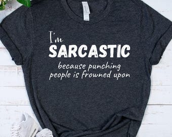 SARCASTIC Humor Shirt - Funny Introvert Tee - Snarky Quote Gift - Dry Wit Apparel - Sassy Personality Top