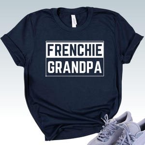Frenchie Grandpa T-Shirt, French Bulldog Shirt, Dog Grandpa Gift, Dog Dad, Dog Lover Gift, Father&#39;S Day Gift, World&#39;S Best Dog Papa, Unisex