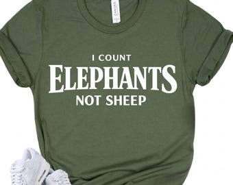 ELEPHANT Lover Shirt - Funny Animal Gift - Wildlife Enthusiast Tee - Safari Fan Apparel - Elephant Obsessed
