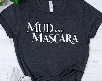 COUNTRY GIRL Shirt - Mudding T-Shirt - Off Road Girl Tee - Outdoors Woman Shirt - Mud Lover Gift - Country Girl Gift - Southern Girl Tee