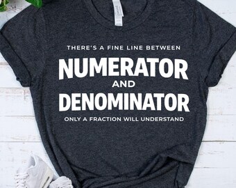 MATH SHIRT - Funny Math Teacher Gift - Nerd Humor Tee - Fraction Joke Shirt - STEM Geek T-Shirt - Algebra Lover Gift