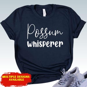 Funny Possum Whisperer T Shirt I Love Possums Funny Opossum Shirt Possum Animal Lover Gift Marsupials Fan Quirky Gift For Pet Lovers Unisex