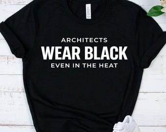 ARCHITECTS WEAR BLACK Shirt - Funny Architect Gift - Architecture Humor Tee - Designer Life Apparel - Minimalist Arch Shirt