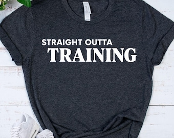 TRAINING Shirt - Training Completion T-Shirt - Graduation Tee - New Career Gift - Funny Graduate Shirt - Job Training Gift