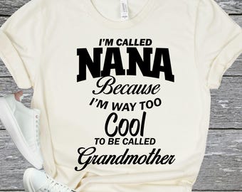NANA Gift Shirt - Funny Grandmother Tee - Cool Grandma Apparel - Grandkids Family Gift - Nana Birthday Present