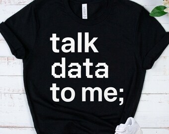 DATA Shirt - Funny Analyst Programmer Tee - Coding Scientist Gift - Analytics Nerd - BI Engineer Present - Statistics - Database Engineer