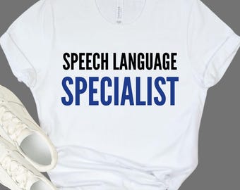 SPEECH LANGUAGE Specialist Shirt - SLP Professional Tee - Speech Therapy Gift - Therapist Appreciation Apparel - Clinical Pathologist