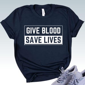 Blood Donor Shirt Give Blood Save Lives T-Shirt Blood Donation Awareness Blood Donor Day Blood Transfusion Tshirt Donate Life Shirt Unisex