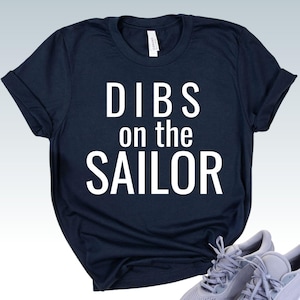 DIBS on the SAILOR Shirt - Proud Navy Wife Tee - Military Relationship Gift - Sassy Spouse Apparel - Fleet Week Celebration Wear