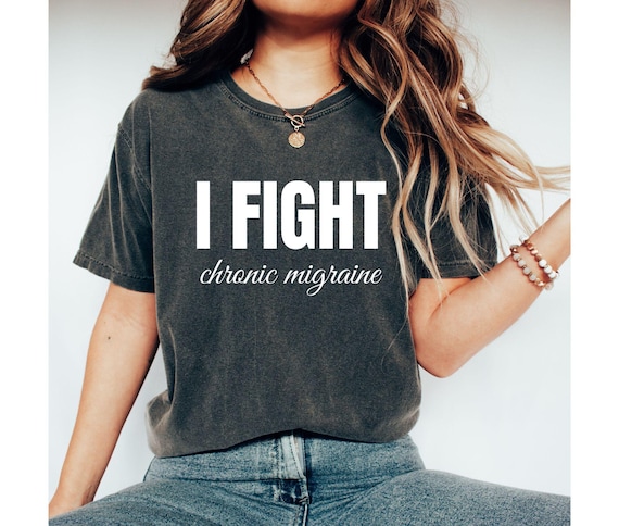 Chronic Migraine T-Shirt, Headache Relief Shirt, Migraine Awareness Shirt, Migraine Warrior, Migraine Fighter, Migraine Support