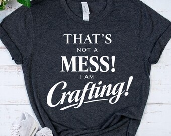 CRAFTING Humor Shirt - Crafter Gift Tee - DIY Project Lover Apparel - Creative Hobby Shirt - Handmade Maker Present - Artistic Quote