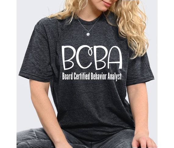 BCBA Gift, BCBA Shirt, Behavior Analyst Shirt, Special Education