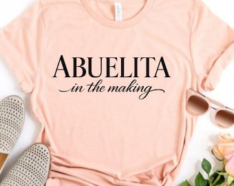 ABUELITA In The Making - Future Grandma Gift - Pregnancy Announcement Shirt - Hispanic Grandmother Reveal - Spanish Grammy Tee
